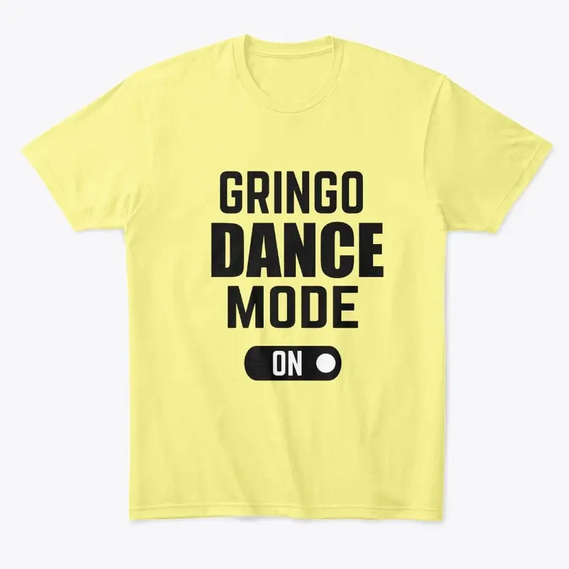 Gringo dance mode on